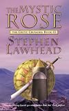 The Mystic Rose: Bk. 3 (Celtic Crusades S)