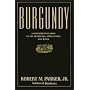 Burgundy: A Comprehensive Guide to the Producers, Appellations, and Wines