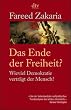 Das Ende der Freiheit?: Wieviel Demokratie vertr�gt der Mensch?