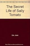 The secret life of Sally Tomato