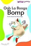 Ooh la booga bomp
