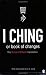 I Ching or Book of Changes (Arkana)