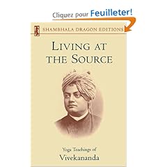 Living at the Source: Yoga Teachings of Vivekananda