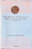 Bengal Sultanate: Politics - Economy and Coins (AD 1205-1576)