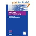 Investition und Finanzierung: Grundlagen der betrieblichen Finanzwirtschaft