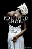 The Polished Hoe: A Novel