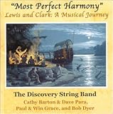 "Most Perfect Harmony" Lewis and Clark: A Musical Journey