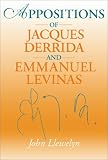 Review Indiana University Press  / Appositions of Jacques Derrida and Emmanuel Levinas (Studies in Continental Thought)