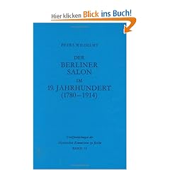 Der Berliner Salon im 19. Jahrhundert 1780-1914 (Veroffentlichungen Der Historischen Kommission Zu Berlin, Band 73)