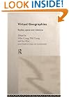 Virtual Geographies: Bodies, Space and Relations (Studies in Culture and Communication)