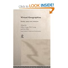 Virtual Geographies: Bodies, Space and Relations (Sussex Studies in Culture and Communication)