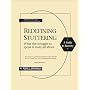 Redefining Stuttering: What the struggle to speak is really all about (Previously titled, How to Conquer Your Fears of Speaking before People)