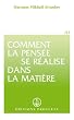 Comment la pens�e se r�alise dans la mati�re