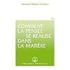 Comment la pens�e se r�alise dans la mati�re