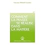 Comment la pensée se réalise dans la matière