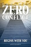 Towards Zero Conflict: Begins with You
