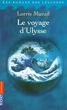 Le voyage d'Ulysse par Lorris Murail Le voyage d'Ulysse par Murail