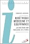 Bio�thique, m�decine et souffrance : Jalons pour une th�ologie de l'�chec