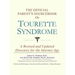 The Official Parent's Sourcebook on Tourette Syndrome: A Revised and Updated Directory for the Internet Age
