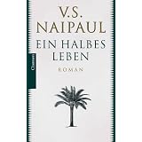 Ein halbes Lebenvon "V.S. Naipaul"