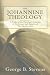 The Johannine Theology: A Study of the Doctrinal Contents of the Gospel and Epistles of the Apostle John
