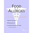 Food Allergies - A Medical Dictionary, Bibliography, and Annotated Research Guide to Internet... by Health Publica Icon Health Publications