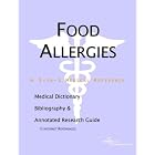 Food Allergies - A Medical Dictionary, Bibliography, and Annotated Research Guide to... by  Health Publica Icon Health Publications