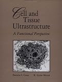 Cell and Tissue Ultrastructure