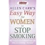 Allen Carr's Easy Way for Women to Stop Smoking