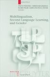 Multilingualism, Second Language Learning and Gender (Language, Power & Social Process) (Language, Power & Social Process)