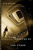 Theater of the Stars: A Novel of Physics and Memory