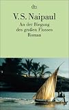 An der Biegung des gro�en Flusses. Roman.