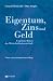 Bücher : Eigentum, Zins und Geld