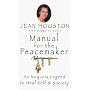 Manual for the Peacemaker: An Iroquois Legend to H&hellip by Jean Houston