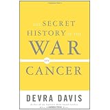 The Secret History Of the War on Cancerby Devra Davis