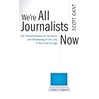 Click here to buy We're All Journalists Now: The Transformation of the Press and Reshaping of the Law in the... by  Scott Gant.