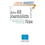 We're All Journalists Now: The Transformation of the Press and Reshaping of the Law in the Internet Age