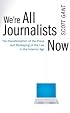 We're All Journalists Now: The Transformation of the Press and Reshaping of the Law in the Internet Age
