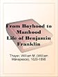 From Boyhood to ManhoodLife of Benjamin Franklin
