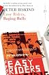 Easy Riders, Raging Bulls: 21 Great Bloomsbury Reads for the 21st Century (21st Birthday Celebratory Edn)