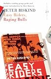 Easy Riders, Raging Bulls: How the Sex-Drugs-and-Rock 'N' Roll Generation Saved Hollywood