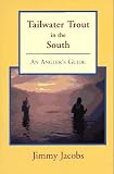 Tailwater Trout in the South: An Angler s Guide