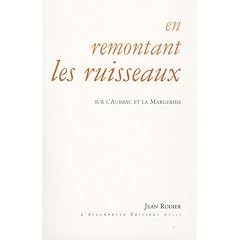 En remontant les ruisseaux : Sur l'Aubrac et la Margeride