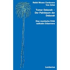 Tomer Deborah - Der Palmbaum der Deborah: Eine mystische Ethik radikalen Erbarmens