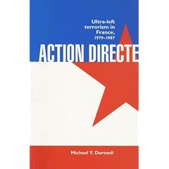 Action Directe: Ultra-Left Terrorism in France, 1979-1987: Ultra-left Terrorism in France, 1979-87