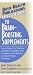 User's Guide to Brain-Boosting Supplements: Learn About the Vitamins and Other Nutrients That Can Boost Your Memory and End Mental Fuzziness