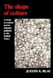 The Shape Of Culture : A Study Of Contemporary Cultural  Patterns In The United States
