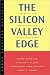 The Silicon Valley Edge: A Habitat for Innovation and Entrepreneurship (Stanford Business Books)