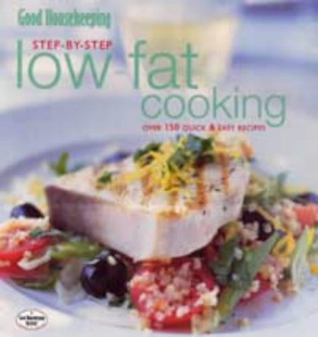 "Good Housekeeping" Step-by-step Low Fat Cooking (Step-by-step essentials)