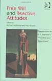 Free Will and Reactive Attitudes: Perspectives on P.F. Strawsons Freedom and Resentment